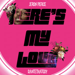 Dengarkan Here's My Love lagu dari Jeron Pierce dengan lirik