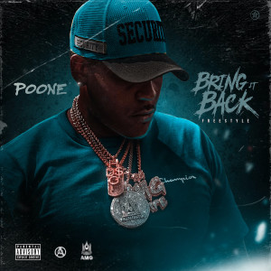 收聽Poone的Bring It Back (Freestyle) (Explicit)歌詞歌曲