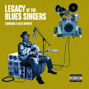 L*Roneous的專輯Legacy of the Blues Singers (Explicit)