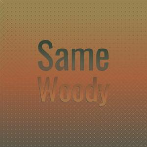 Album Same Woody oleh Various