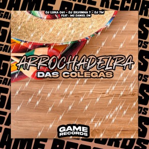ดาวน์โหลดและฟังเพลง Arrochadeira das Colegas (Explicit) พร้อมเนื้อเพลงจาก Dj Luka 061