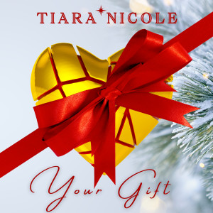 Listen to Your Gift song with lyrics from Tiara Nicole