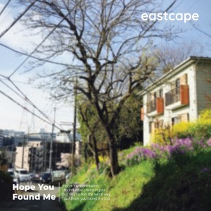 Dengarkan Hope You Found Me lagu dari Eastcape dengan lirik