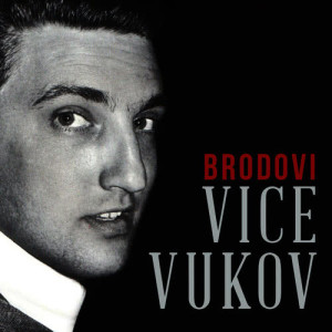 Vice Vukov的專輯Brodovi