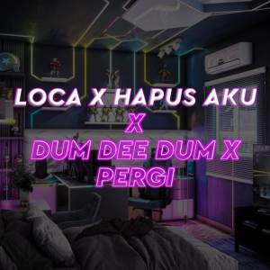 收听Kang Bidin的Dj Loca x hapus aku x dum dee dum x pergi歌词歌曲