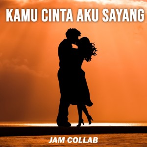 Album Kamu Cinta Aku Sayang from JAM COLLAB