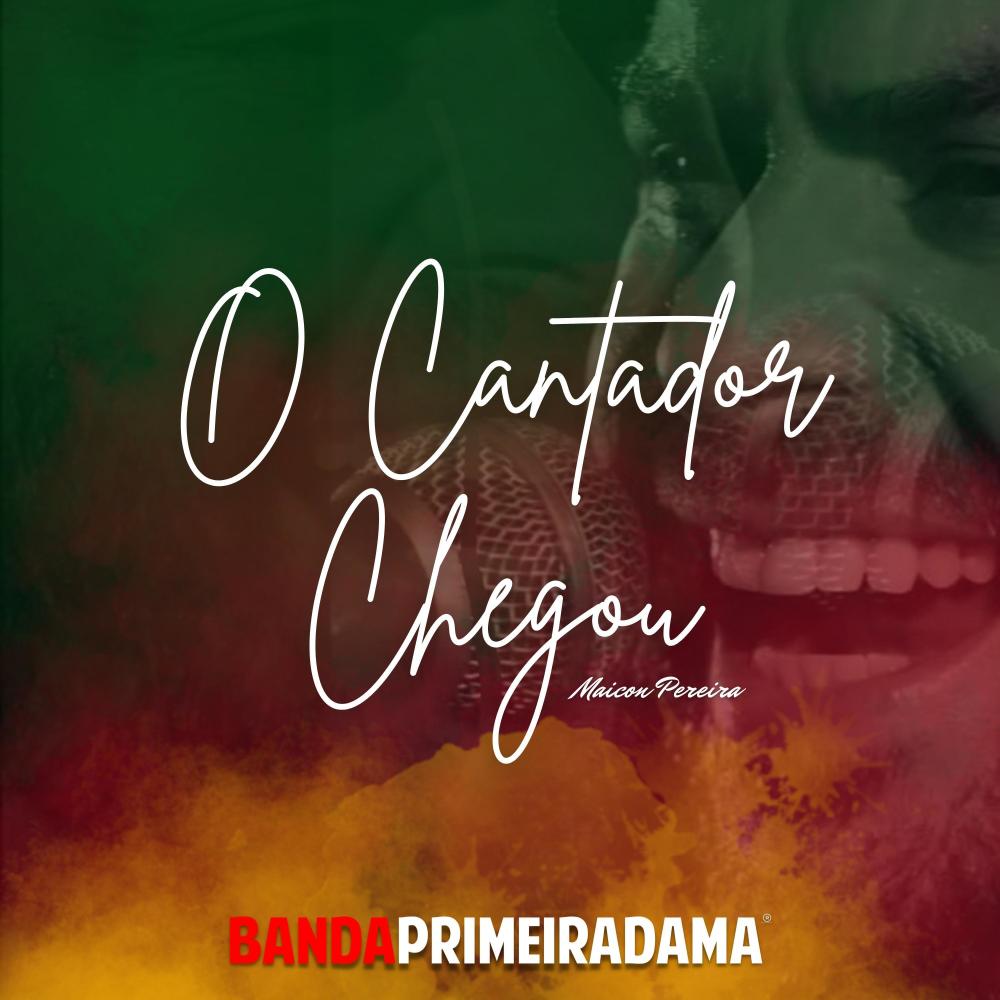 O Cantador Chegou