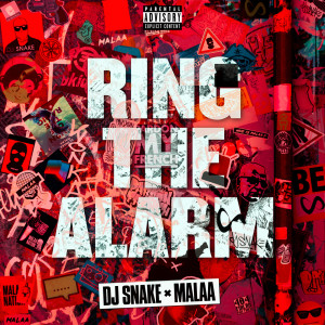 ดาวน์โหลดและฟังเพลง Ring The Alarm (Explicit) พร้อมเนื้อเพลงจาก DJ Snake