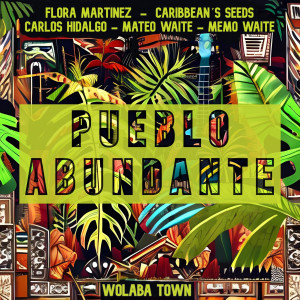 收聽Caribbean'S Seeds的Pueblo Abundante歌詞歌曲