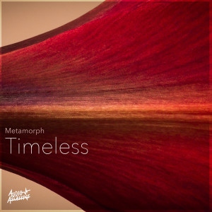 ดาวน์โหลดและฟังเพลง Timeless พร้อมเนื้อเพลงจาก Metamorph