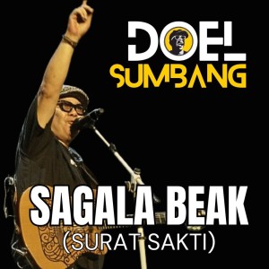 Dengarkan Sagala Beak (Surat Sakti) lagu dari Doel Sumbang dengan lirik
