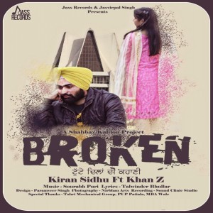 收聽Kiran Sidhu的Broken歌詞歌曲