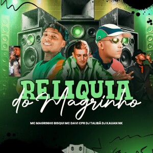 RELIQUIA DO MAGRINHO (Explicit) dari DJ TALIBÃ