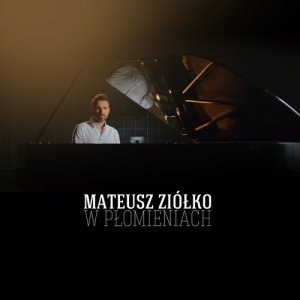ดาวน์โหลดและฟังเพลง W płomieniach พร้อมเนื้อเพลงจาก Mateusz Ziółko