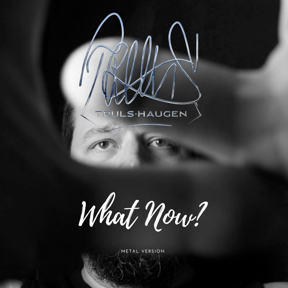 What Now (Metal Version)