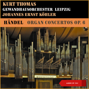 Album Handel: Organ Concerto Op.4, No. 1 - No. 6 from Kurt Thomas