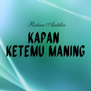 Album Kapan Ketemu Maning from Ratna Antika