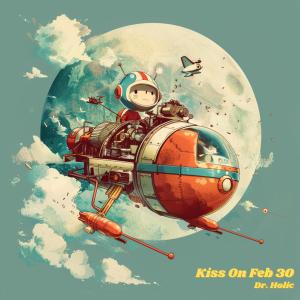 Dr. Holic的專輯2月30號的吻 Kiss On Feb 30, Pt. 1