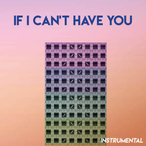 收听Countdown Singers的If I Can't Have You (Instrumental)歌词歌曲