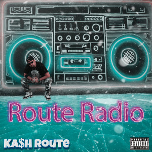 Route Radio (Explicit) dari Ka$h Route
