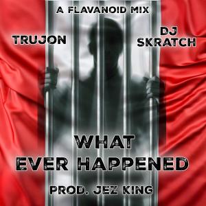 ดาวน์โหลดและฟังเพลง What Ever Happened พร้อมเนื้อเพลงจาก TruJon