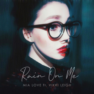 ดาวน์โหลดและฟังเพลง Rain on Me พร้อมเนื้อเพลงจาก Mia Love