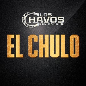 收聽Los Chavos Del Rancho的El Chulo歌詞歌曲