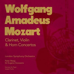 อัลบัม Wolfgang Amadeus Mozart: Clarinet, Violin & Horn Concertos ศิลปิน Gervase De Peyer