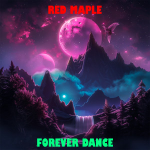 Red Maple的专辑Forever Dance