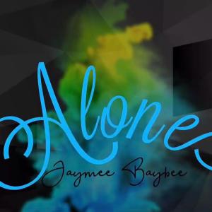 Jaymee Baybee的專輯Alone... (Explicit)