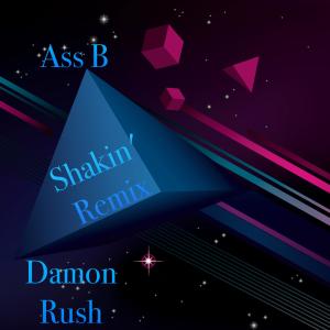 收聽Damon Rush的Ass B Shakin' (Remix)歌詞歌曲