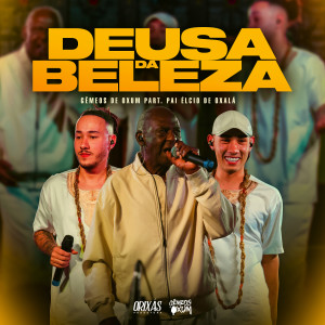 收聽Gêmeos de Oxum的Deusa da Beleza歌詞歌曲