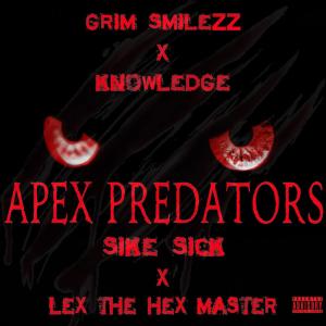 อัลบัม APEX (feat. Knowledge, Sike Sick & Lex The Hex Master) [Explicit] ศิลปิน Grim Smilezz