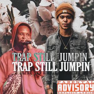 ดาวน์โหลดและฟังเพลง TRAP STILL JUMPIN! (Explicit) พร้อมเนื้อเพลงจาก Kelvino