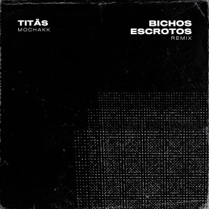 อัลบัม Bichos Escrotos (Remix) ศิลปิน Titãs