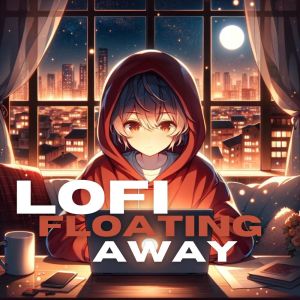 Global Lo-fi Chill的專輯Floating Away (Lofi Sleep Chill & Study)
