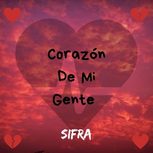 Album Corazón De Mi Gente oleh SIFRA