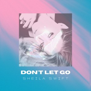 Sheila Swift的專輯Don't Let Go