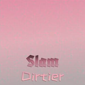 Listen to Slam Dirtier song with lyrics from Sner Fher