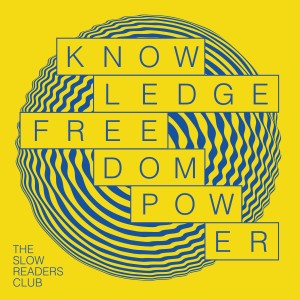 อัลบัม Knowledge Freedom Power ศิลปิน The Slow Readers Club