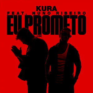 Kura的專輯Eu Prometo (feat. Nuno Ribeiro) (Extended Mix)