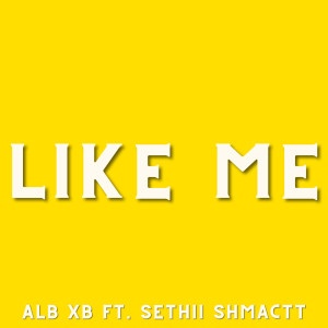 收聽ALB XB的Like Me (Explicit)歌詞歌曲