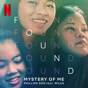 อัลบัม Mystery of Me ((from the Netflix Film "Found")) ศิลปิน Phillipa Soo