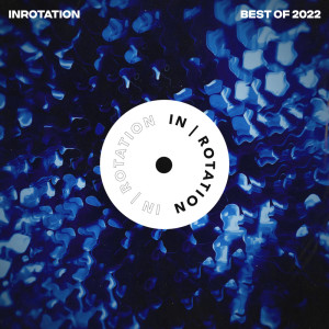 IN / ROTATION的專輯Best of IN / ROTATION: 2022