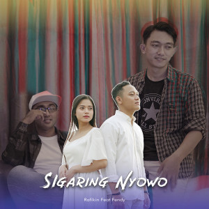 Listen to Sigaring Nyowo song with lyrics from Rafikin