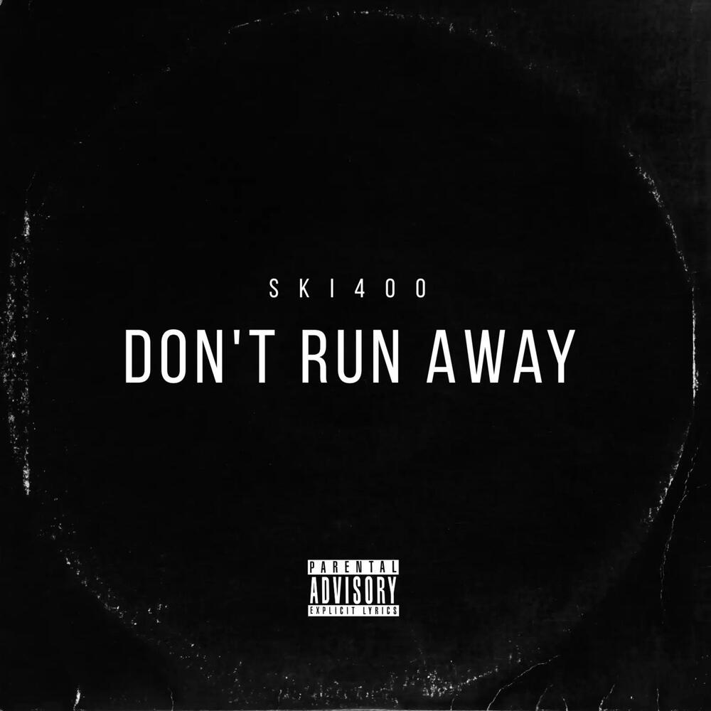 Don’t Run Away (Explicit)