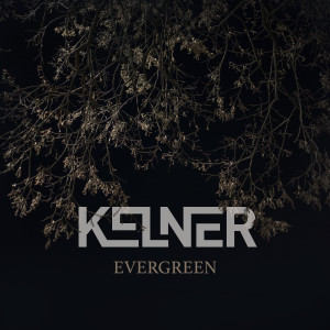 收聽Kelner的Evergreen歌詞歌曲