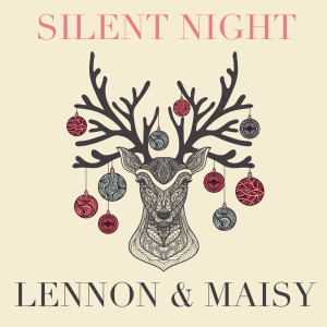 Silent Night dari Lennon & Maisy