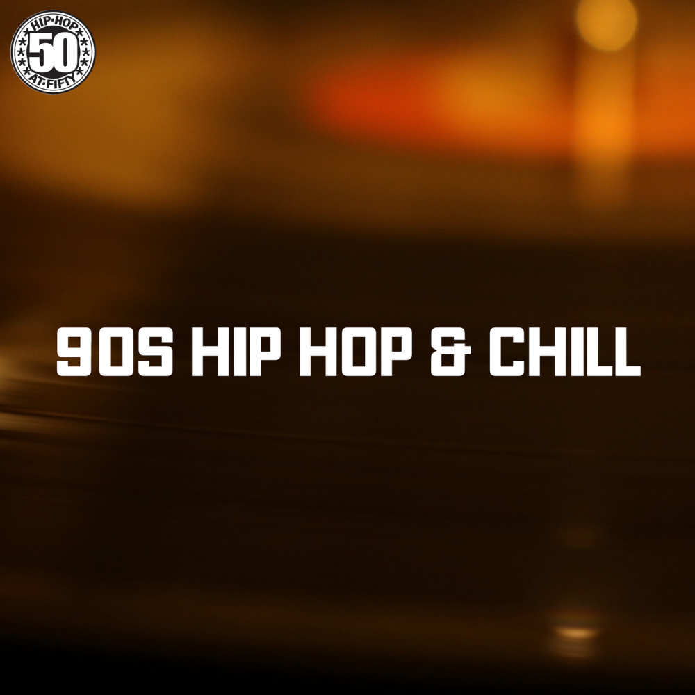 90s Hip Hop & Chill (Explicit)