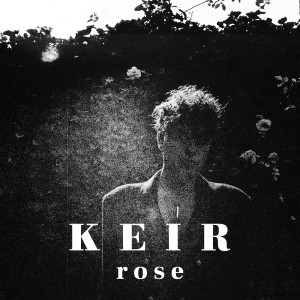 ดาวน์โหลดและฟังเพลง Rose พร้อมเนื้อเพลงจาก Keir